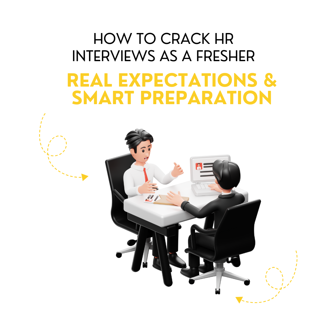 How to Crack HR Interviews as a Fresher (Real Expectations & Smart Preparation)
